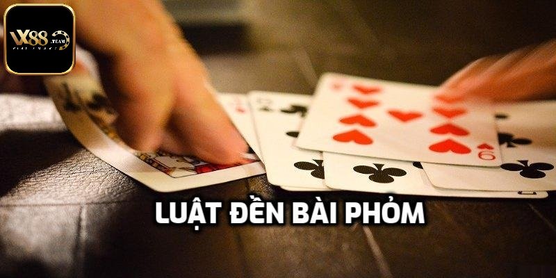 Luật đánh Phỏm cơ bản cần nắm